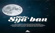 Kapan Pelaksanaan Malam Nisfu Syaban Tahun 2023 ini?