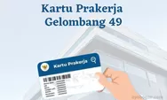 Tanya Jawab Seputar Kartu Prakerja Skema Normal, Peminat Gelombang 49 Segera Bersiap!
