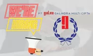 Lowongan Kerja Maret 2023 di PT Galva Galindra Multi Cipta, Gaji Rp7 Juta per Bulan, Daftar di SINI