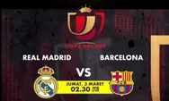 Prediksi Skor dan Susunan Pemain Real Madrid Vs Barcelona, Big Match Semifinal Copa Del Rey