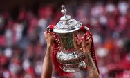 Rekap Hasil Piala FA, Daftar Tim yang Lolos dan Hasil Undian Babak Perempat Final Piala FA