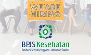 Lowongan Kerja BPJS Kesehatan Posisi Komite Audit Terbaru 2023, Gaji hingga Puluhan Juta, Batas 6 Maret!