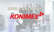 Loker 2023 PT Konimex Buka Lowongan Kerja Gede-Gedean untuk Lulusan SMA dan SMK Lho