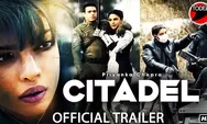 Link Resmi Nonton Serial CITADEL 2023 Full Movie Sub Indo bukan di IndoXXI atau LK21