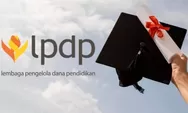 Beasiswa LPDP 2023 Tahap 2 Kapan Dibuka? Persyaratan Apa Aja? Simak Secara lengkapnya Disini!