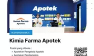 Loker PT Kimia Farma Apotek 2023 Posisi Pengelola Apotek dengan Gaji Rp2 Juta