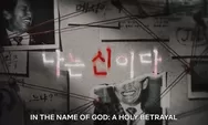Review In The Name of God A Holy of Betrayal, Baca Ini Sebelum Nonton Kisah Nyata Sekte Sesat di Korea 