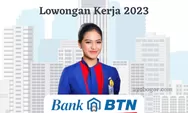 Lowongan Kerja 2023 BUMN di PT Bank Tabungan Negara BTN, Ada Banyak Posisi yang Dibuka
