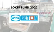 BUMN WIKA Beton Buka Loker Nih Buat D3 S1 Fresh Graduate, Penempatan IKN Dapat Gaji dan Plus Plus