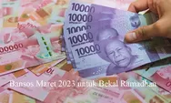 10 Bansos Maret 2023 untuk Bekal Ramadhan, Cek Mana yang Sudah Cair dan Belum!