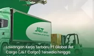 Lowongan Kerja di PT Global J&T Cargo Bekasi dan Cikarang, Gaji Rp4,5 Juta Perbulan
