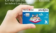 KJP Plus April 2023 Cair Bulan Ramadhan, Ini Jadwal Lengkapnya!