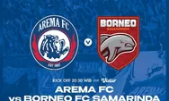 Live Score dan Link Live Streaming Arema FC vs Borneo FC Malam Ini