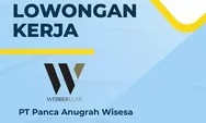 10 JUTA! PT Panca Anugrah Wisesa membuka lowongan kerja Maret 2023, simak syarat dan posisi yang ditawarkan