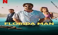Sinopsis Florida Man Serial Netflix Tayang 13 April 2023, Polisi Reputasi Buruk Kembali Dengan Misi Gelap