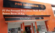 MANTAP! Pencairan PKH BPNT Bansos Beras 10 Kg Dipercepat, Begini Keterangan PT Pos