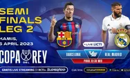 Siaran Langsung Barcelona vs Real Madrid di Copa del Rey, Kick Off 02.00 WIB, Bukan di NobarTV atau Score808