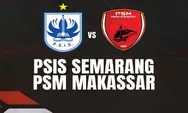 Link Nonton PSIS Semarang vs PSM Makassar via Live Streaming di BRI Liga 1 Malam Ini, Akses di Sini