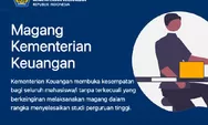 Magang spesial di Kemeterian Keuangan, mahasiswa aktif dan fresh graduate bisa melamar!