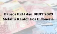 RESMI! Bansos PKH dan BPNT Dipercepat Melalui Kantor POS dan Akan Cair Sebelum Lebaran 2023