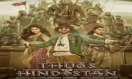 Sinopsis Film India Thugs of Hindostan Tayang Hari Ini di ANTV Dibintangi Aamir Khan dan Amitabh Bachan