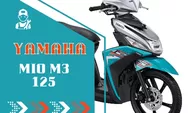 Fitur Yamaha Mio M3 125 Ciptakan Spesifikasi Trendy dengan Harga hanya Rp17 Jutaan