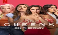 Sinopsis Queens on the Run Film Meksiko Tayang di Netflix 14 April 2023 Kisah 4 Wanita Cantik Healing