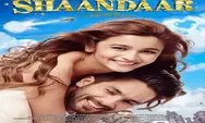 Sinopsis Film India Shaandaar Tayang di ANTV Hari Ini Dibintangi Alia Bhatt dan Shahid Kapoor Genre Romance