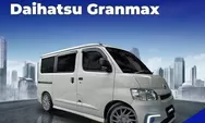 Skema Kredit dengan DP Rendah, Ini Harga Daihatsu Gran Max Terbaru 2023
