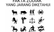Fakta Zodiak yang Jarang Diketahui Banyak Orang, Simak Selengkapnya!