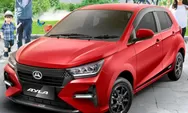 List Terbaru Harga Mobil Daihatsu Ayla Bekas Periode Mei 2023 yang Sedang Turun Harga! Yuk Simak Informasinya