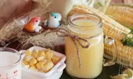 4 Manfaat Susu Jagung Buat Kesehatan, Ampuh Bersihkan Diabetes, Gak Percaya? Simak di Sini !