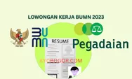 Info Loker PT Pegadaian 2023 Minimal Lulusan D3, Penempatan 6 Kota Ini Syaratnya!
