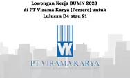 Lowongan Kerja BUMN 2023 di PT Virama Karya untuk Lulusan D4 atau S1, Ada Banyak Posisi yang Dibuka!