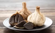 Apa itu Black Garlic? Bawang Putih Hitam Berjuta Manfaat yang Viral di TikTok