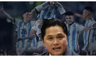 Erick Thohir ternyata minta bantuan 'orang dalam' datangkan Argentina ke Indonesia, ini sosoknya
