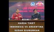 Resmi! Ini Harga Tiket Indonesia vs Argentina