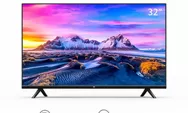 MULAI 1 JUTAAN Smart TV Xiaomi Langsung Bawa Pulang : Ini Spesifikasinya