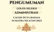 Duta Bahasa Sumsel 2023, Ini Nama-Nama Calon Lolos Seleksi Administrasi