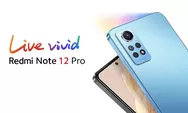 5 Kelebihan Redmi Note 12 Pro Ada Kamera Jernih dan Baterai Jumbo, Cek Harganya Sekarang