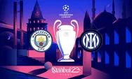 Gratis Link Live Streaming Manchester City vs Inter Milan dan Prediksi Final Liga Champions