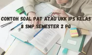 Lengkap KUNCI JAWABAN, Contoh Soal PAT atau UKK IPS Kelas 8 SMP Semester 2 PG