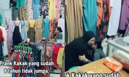 Bikin Mewek! Momen Adik Datangi Kakak Setelah 8 Tahun Tak Bertemu, Pura-Pura Jadi Pembeli