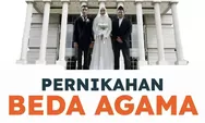 Kini Pengadilan Negeri Jakarta Pusat Izinkan Nikah Beda Agama Antara Islam dan Kristen, ini Alasannya!
