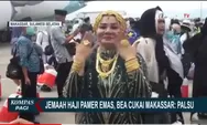 Viral emak-emak jemaah haji pamer emas seberat 180 gram, Bea Cukai: Imitasi