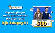 Sambut Tahun Ajaran Baru bank bjb Luncurkan bjb Eduprize, Bayar Kuliah dapat Hadiah!