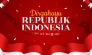 10 Tema Acara Peringatan 17 Agustus yang Keren Lengkap dengan Maknanya, Siap Meriahkan HUT RI ke 78