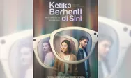 Ketika Berhenti di Sini, film drama romantis menggabungkan cinta dan teknologi