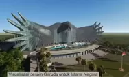 [Video] Pro Kontra Istana Negara Garuda di Ibu Kota Baru