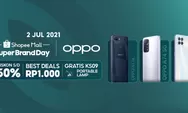 Buruan Waktu Terbatas, Super Brand Day OPPO, Harga Smartphone Canggih Hanya Rp1.000
